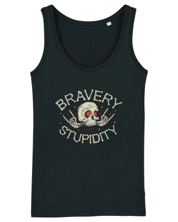 Bravery And Stupidity Black