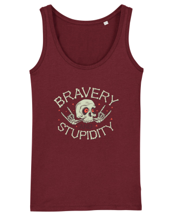 Bravery And Stupidity Burgundy