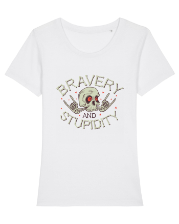 Bravery And Stupidity White