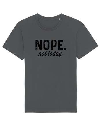 Not today Anthracite