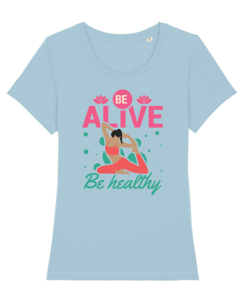 Be Alive be Healthy Sky Blue
