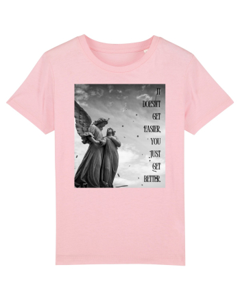 It Doesn t Get Easier You Just Get Better Cotton Pink