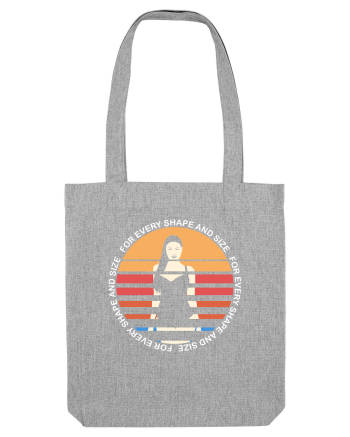 For Every Shape and Size Heather Grey