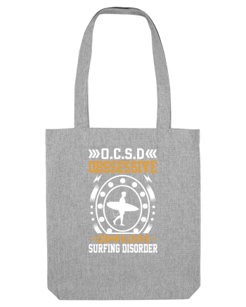 O.C.S.D Obssessive Compulsive Surfing Disorder Heather Grey