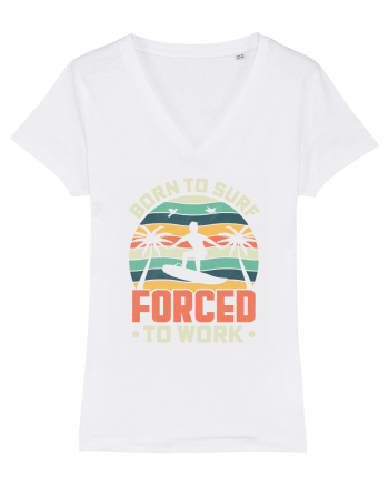 BORN TO SURF FORCED TO WORK White