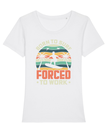 BORN TO SURF FORCED TO WORK White
