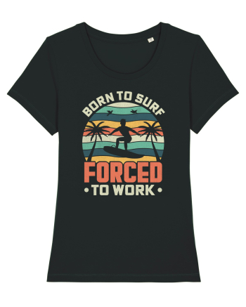 BORN TO SURF FORCED TO WORK Black