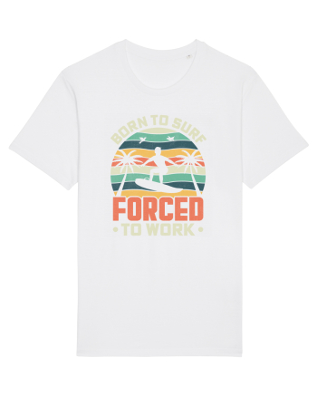 BORN TO SURF FORCED TO WORK White
