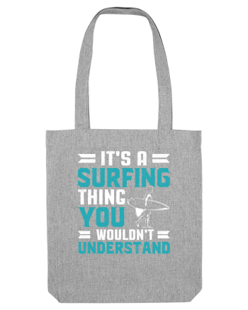 It's A Surfing Thing You Wouldn't Understand Heather Grey