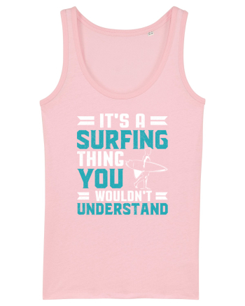 It's A Surfing Thing You Wouldn't Understand Cotton Pink
