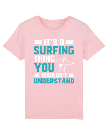 It's A Surfing Thing You Wouldn't Understand Cotton Pink