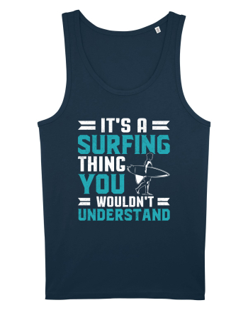 It's A Surfing Thing You Wouldn't Understand Navy