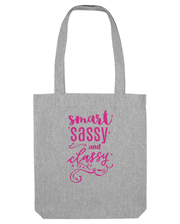 Smart Sassy and Classy Heather Grey
