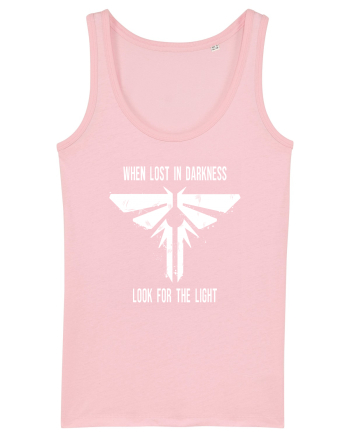 When Lost In Darkness Look For The Light TLOU Cotton Pink