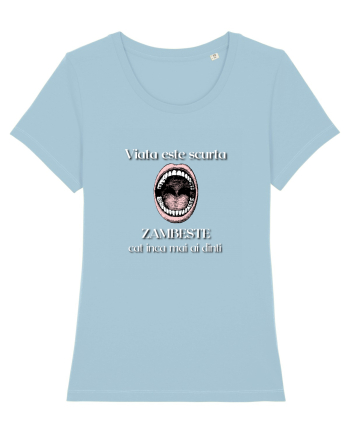 Viata Este Scurta Sky Blue