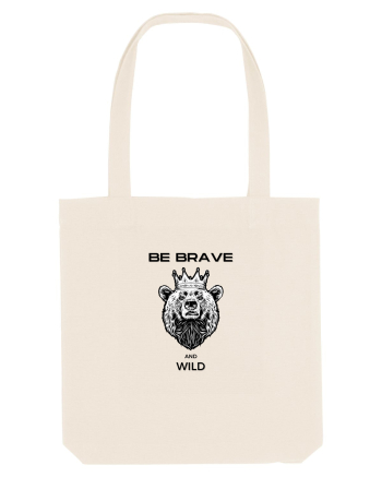 BE BRAVE AND WILD Natural