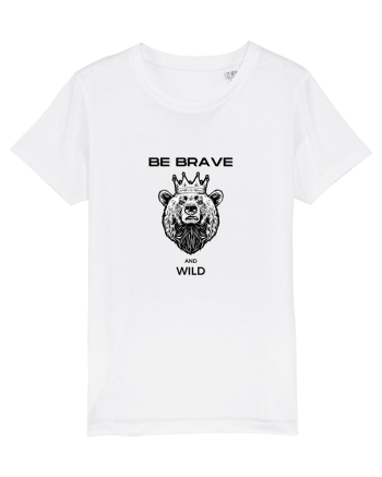BE BRAVE AND WILD White
