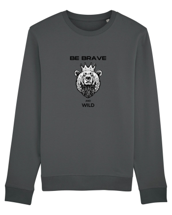BE BRAVE AND WILD Anthracite