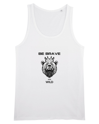 BE BRAVE AND WILD White