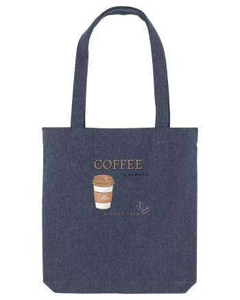 Coffee is always a good idea Midnight Blue