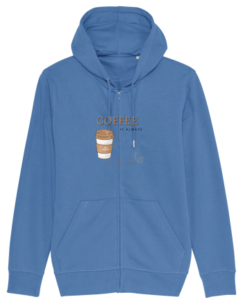 Coffee is always a good idea Bright Blue