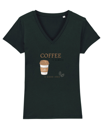 Coffee is always a good idea Black