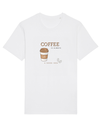 Coffee is always a good idea White