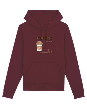 Coffee is always a good idea Burgundy