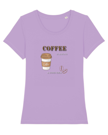 Coffee is always a good idea Lavender Dawn