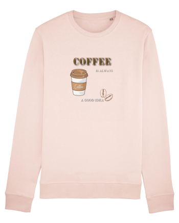 Coffee is always a good idea Candy Pink