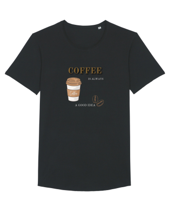 Coffee is always a good idea Black