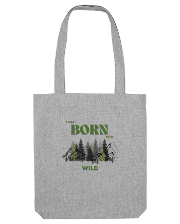 Born Wild Heather Grey
