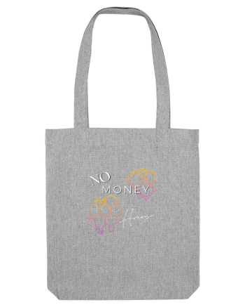 no money no honey Heather Grey
