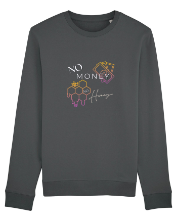 no money no honey Anthracite