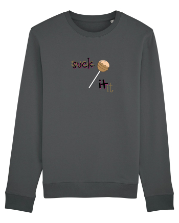 suck it . Anthracite