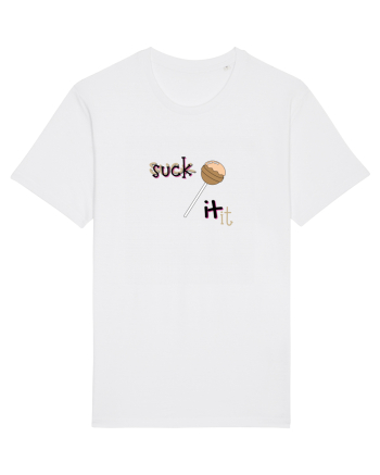 suck it . White