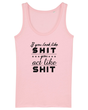 If you look like shit Cotton Pink