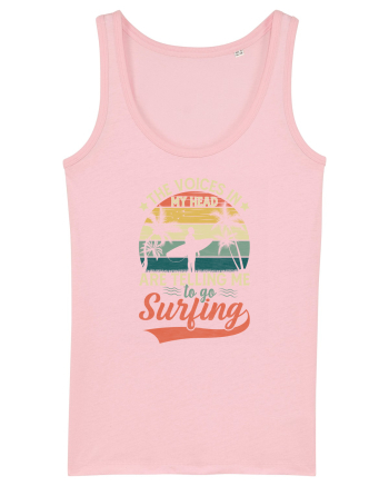 The Voices In My Head Are Telling Me To Go Surfing Cotton Pink