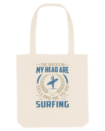 The Voices In My Head Are Telling Me To Go Surfing Natural