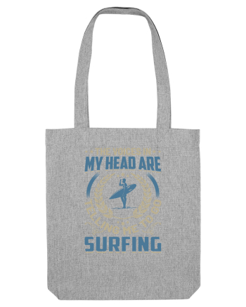 The Voices In My Head Are Telling Me To Go Surfing Heather Grey
