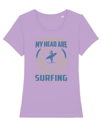 The Voices In My Head Are Telling Me To Go Surfing Lavender Dawn