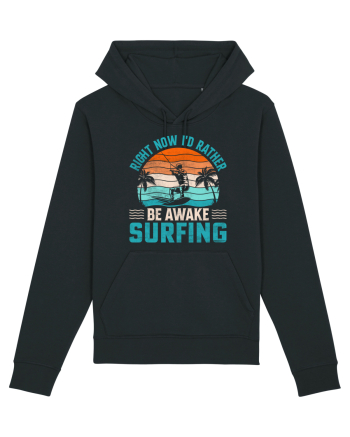 Right Now I'd Rather Be Awake Surfing Black