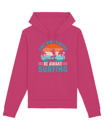 Right Now I'd Rather Be Awake Surfing Raspberry