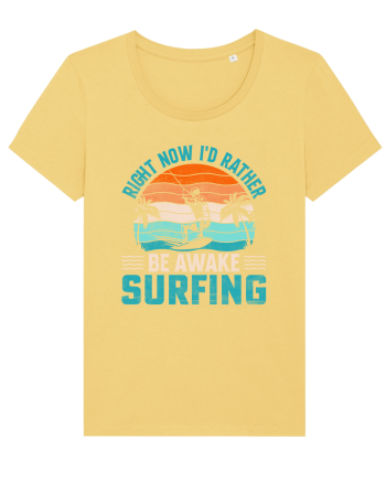 Right Now I'd Rather Be Awake Surfing Jojoba