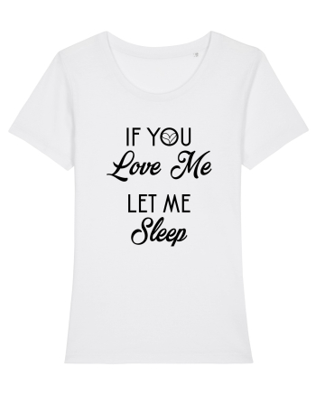 If you love me let me sleep White