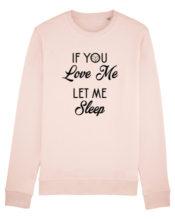 If you love me let me sleep Candy Pink