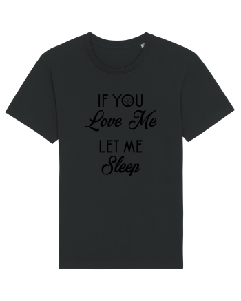If you love me let me sleep Black