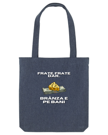 Frate frate, dar branza e pe bani Midnight Blue