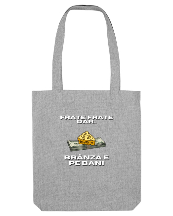 Frate frate, dar branza e pe bani Heather Grey
