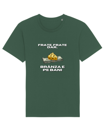 Frate frate, dar branza e pe bani Bottle Green